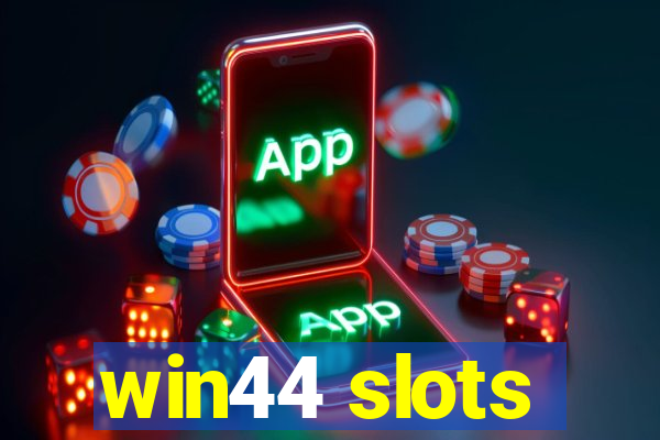 win44 slots